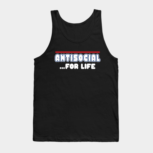 Antisocial For Life Funny Introvert Slogan Meme Gift Tank Top by Originals By Boggs